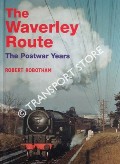 The Waverley Route - The Postwar Years by ROBOTHAM, Robert